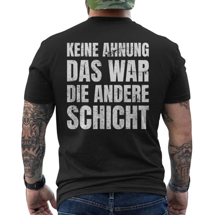 Keine Ahnung Das War Die Andere Shift Worker T-Shirt mit Rückendruck