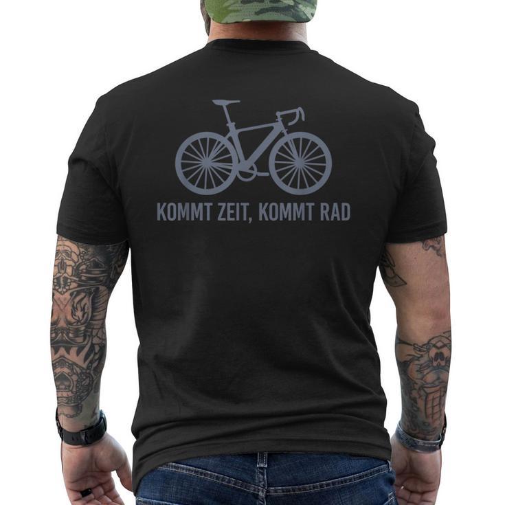 Kommt Zeit Kommt Zeit Kommt Zeit Kommt Rad Kommt Zeit Kommt Rad T-Shirt mit Rückendruck