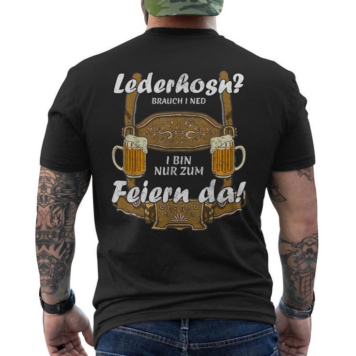 Lederhosn Brauch I Ned I Bin Nur Zum Feiern Da Oktoberfest T-Shirt mit Rückendruck