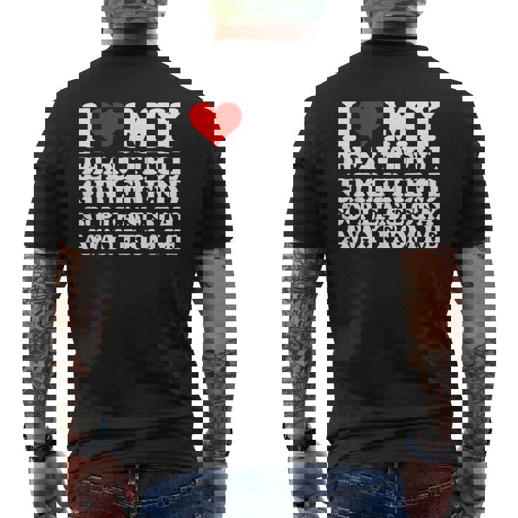 I Love My Beautiful Girlfriend So Please Stay Away From Me Men's T-shirt Back Print