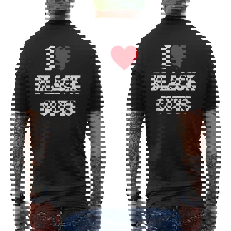 I Love Black Guys I Heart Black Guys Men's T-shirt Back Print
