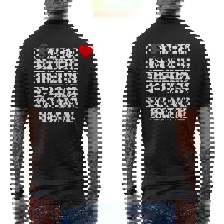 I Love My Hot Beautiful Girlfriend So Please Stay Away Men's T-shirt Back Print