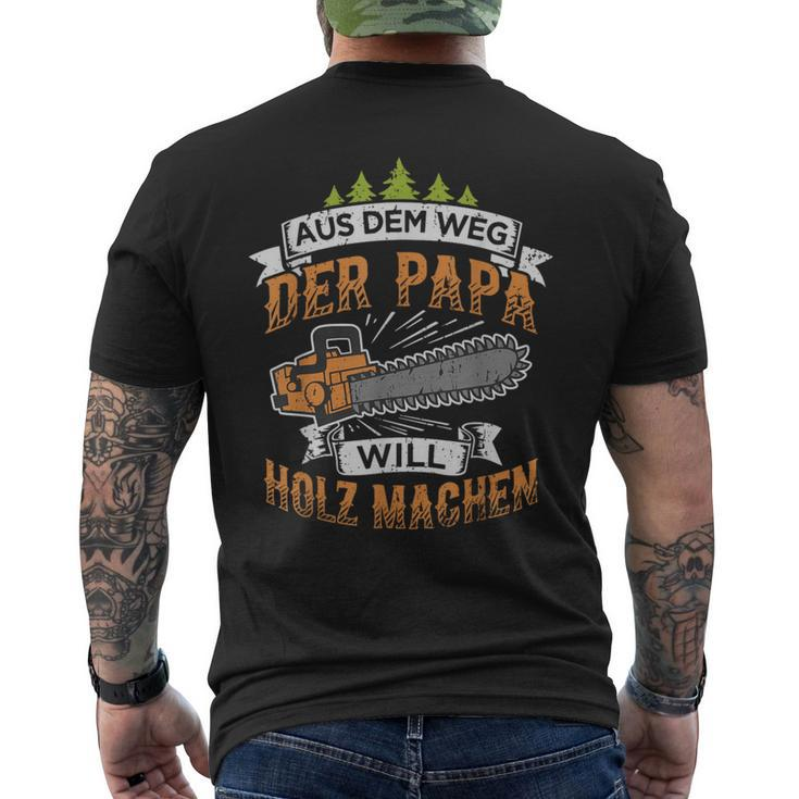 Lumberjack Papa Will Holz Machen Chainsaw Forstwirt T-Shirt mit Rückendruck