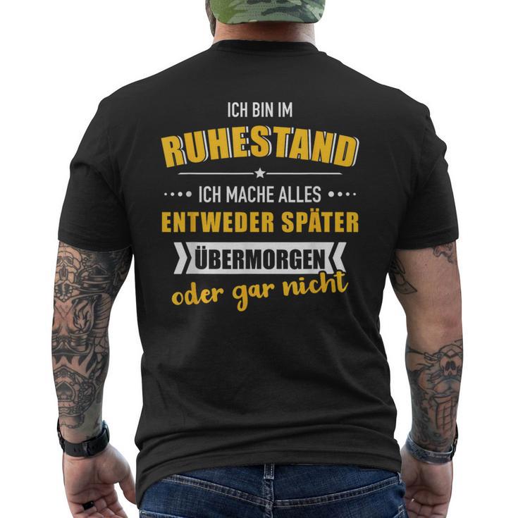 Lustiges Bin Im Ruhestand Mache Alles Später Für Rentner T-Shirt mit Rückendruck