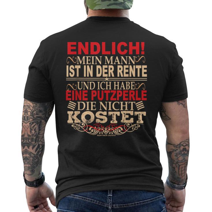 Mein Mann Ist In Der Rente Und Ich Habe Putzperlle-Rentner My Man T-Shirt mit Rückendruck