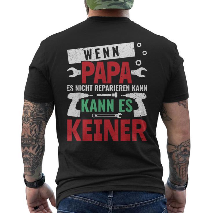 Then Kann Es Keine Wenn Papa Es Nicht Reparieren Kann S T-Shirt mit Rückendruck