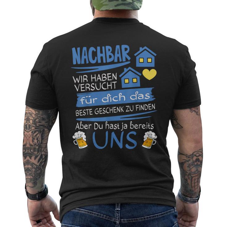 Neighbor Wir Habenersucht Für Dich Das Beste Geschenk T-Shirt mit Rückendruck