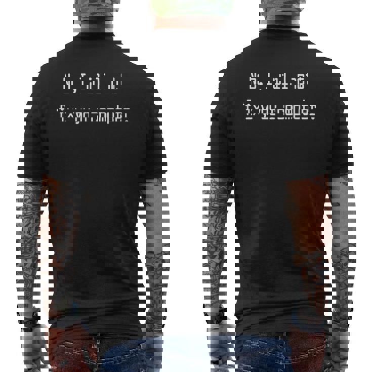 No I Will Not Fix Your Computer Programadores Divertidos Camiseta Hombre Estampado Espalda