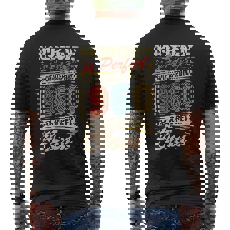 Nobody Is Perfect But If You Were Born In 1960 You Are Pretty Close Men's T-shirt Back Print
