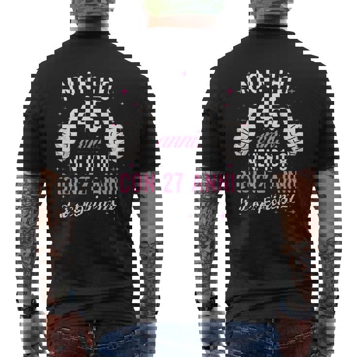 Non Ho 45 Anni Ne Ho 18 Con 27 Anni Di Esperienza Compleanno T-shirt da uomo con stampa posteriore
