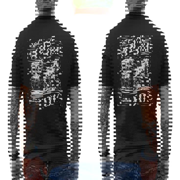 Please Be Patient With Me Im From The 1900S 30S 40S 50 Men's T-shirt Back Print