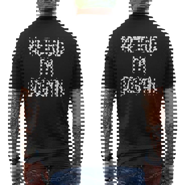 Pretend Im A Dogman Costume Family Lazy Easy Halloween Party Men's T-shirt Back Print