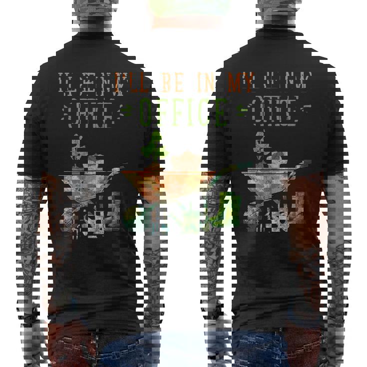 Sarò Nel Mio Ufficio Giardinaggio Divertente Giardiniere T-shirt da uomo con stampa posteriore