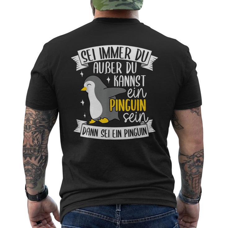 Sei Immer Du Außer Du Kannst Ein Pinguin Sein Dann Penguin German T-Shirt mit Rückendruck