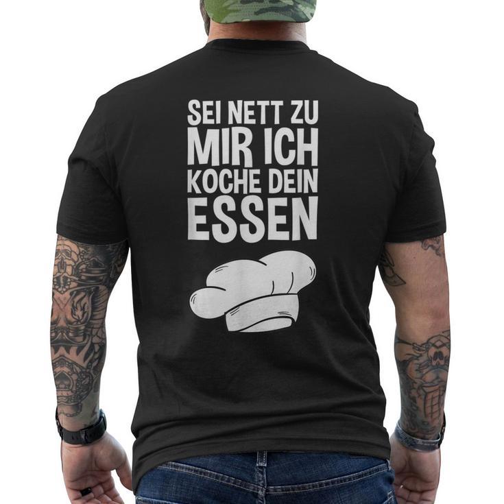 Sei Nett Zu Mir Ich Koche Dein Essen Slogan T-Shirt mit Rückendruck