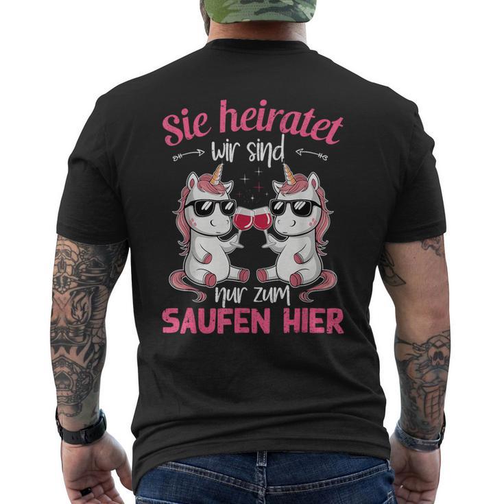 Sie Heiratet Wir Sind Nur Zum Saufen Hier Braut Jga T-Shirt mit Rückendruck