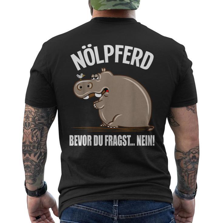 With Text Bevor Du Fragst Nein Nölpferd Before You Fragst Nein Nölpferd T-Shirt mit Rückendruck