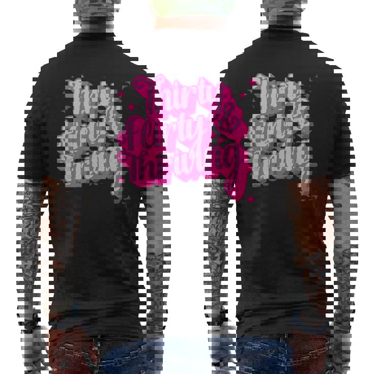 Thirty Flirty& Thriving  Men's T-shirt Back Print
