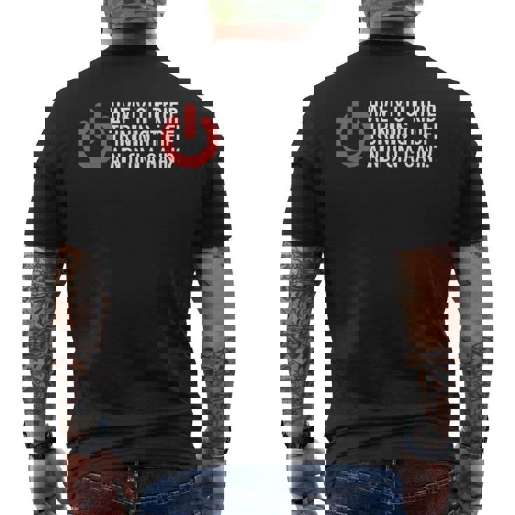Have You Tried Turning It On And Off Again Informatica T-shirt da uomo con stampa posteriore