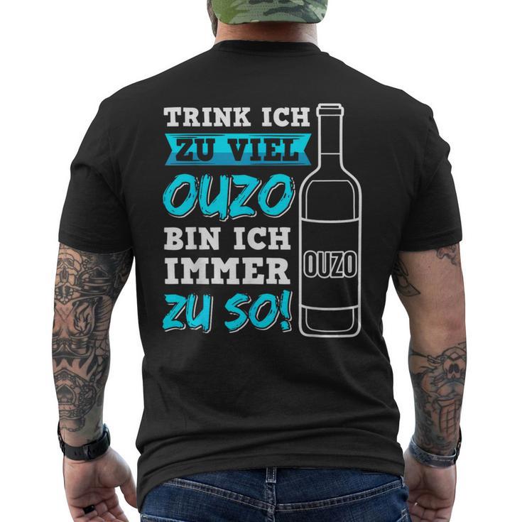 Trink Ich Zuiel Ouzo Bin Ich Immer Zu So T-Shirt mit Rückendruck