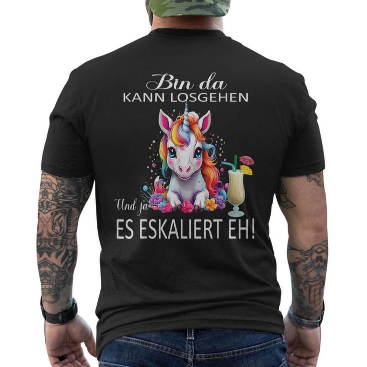 With Unicorn Bin Da Kann Losgehen Und Ja Es Escaliert Eh T-Shirt mit Rückendruck