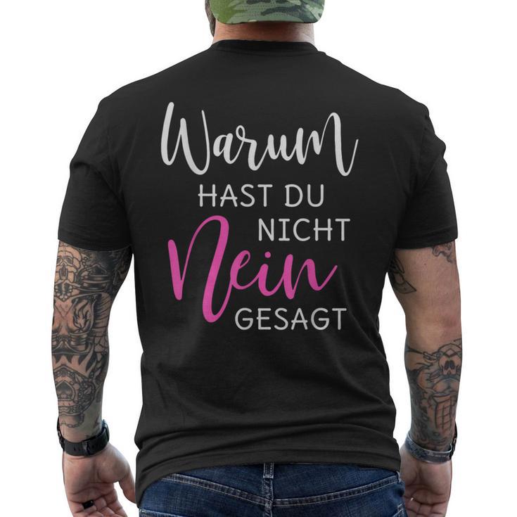 Warum Hast Du Nicht Nein Gesagt S T-Shirt mit Rückendruck