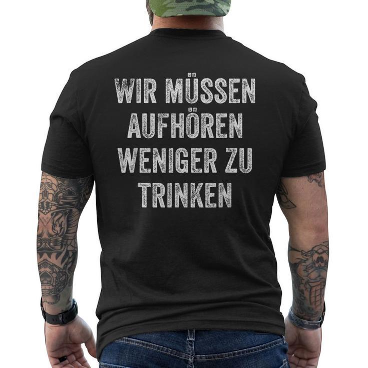 Wir Müssen Aufhören Weniger Zu Trinken T-Shirt mit Rückendruck