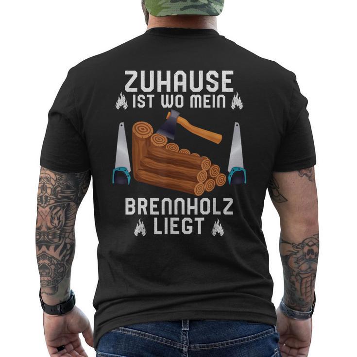 Zuhause Ist Wo Mein Brennholz Liegt Forestry T-Shirt mit Rückendruck