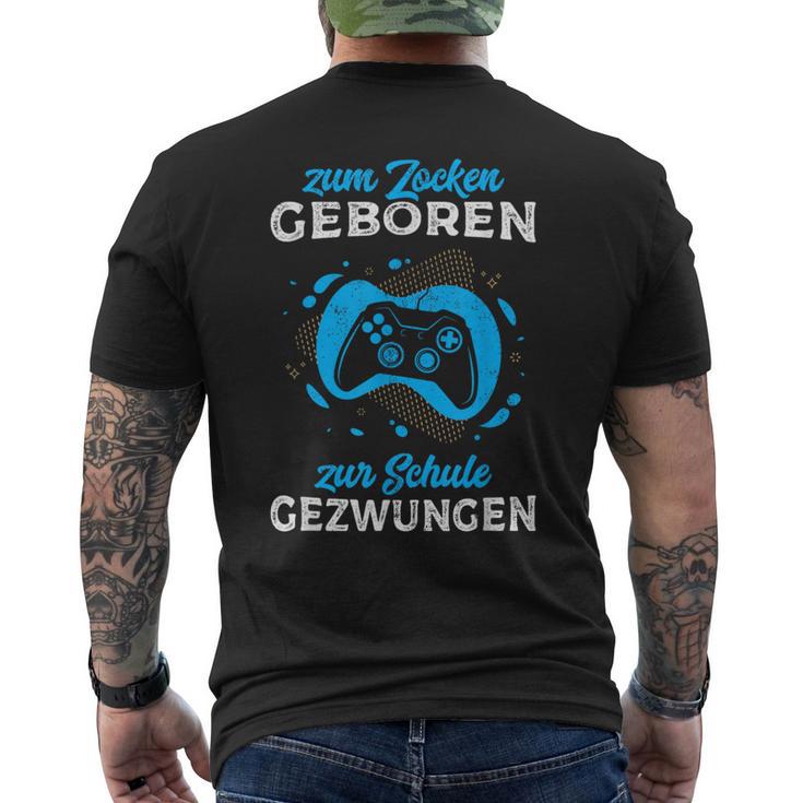 Zum Zocken Geboren Zur Schule Gezwungen Gamer Half Sleeve T-Shirt mit Rückendruck