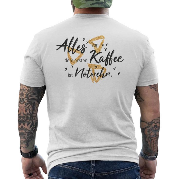 Allesor Dem Ersten Kaffee Ist Notwehr T-Shirt mit Rückendruck