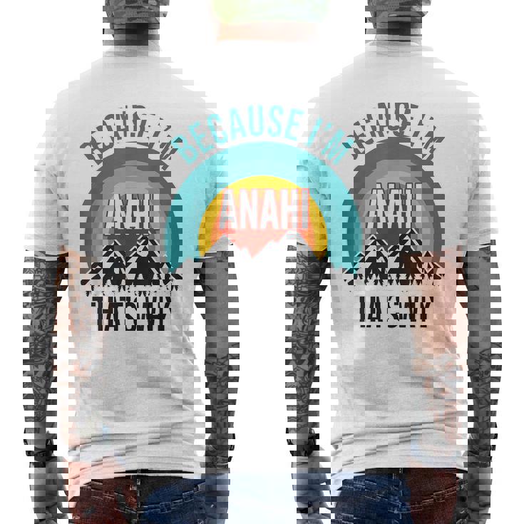 Anahi Because I'm Anahi That's Why Men's T-shirt Back Print