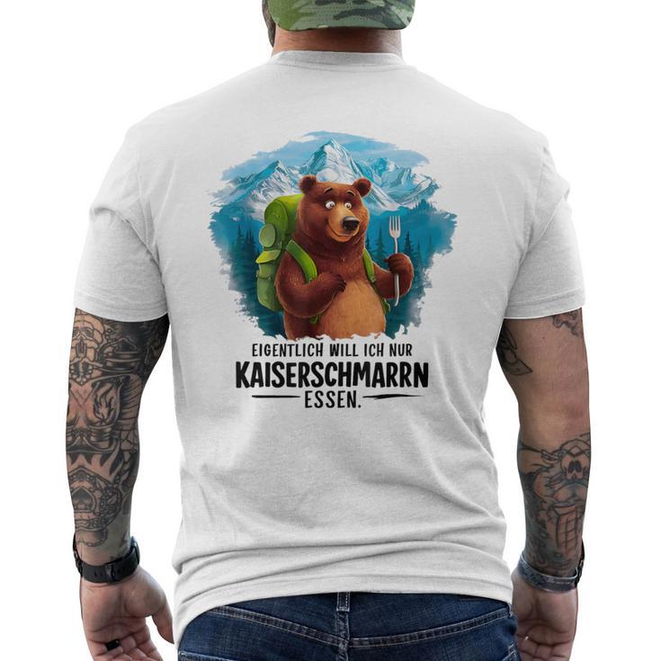 Eigentlich Will Ich Nur Kaiserschmarrn Essen T-Shirt mit Rückendruck