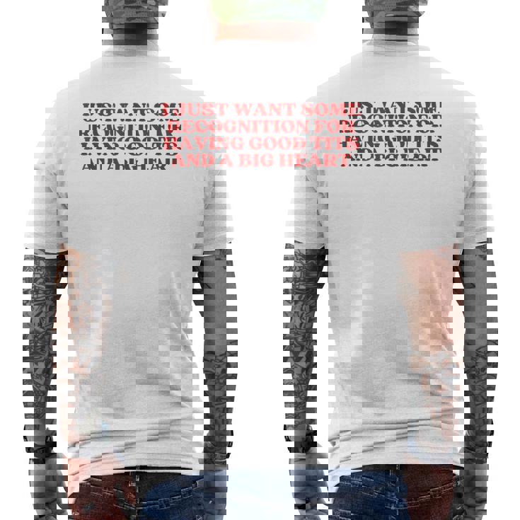 I Just Want Some Recognition For Having Good Tits T-shirt da uomo con stampa posteriore