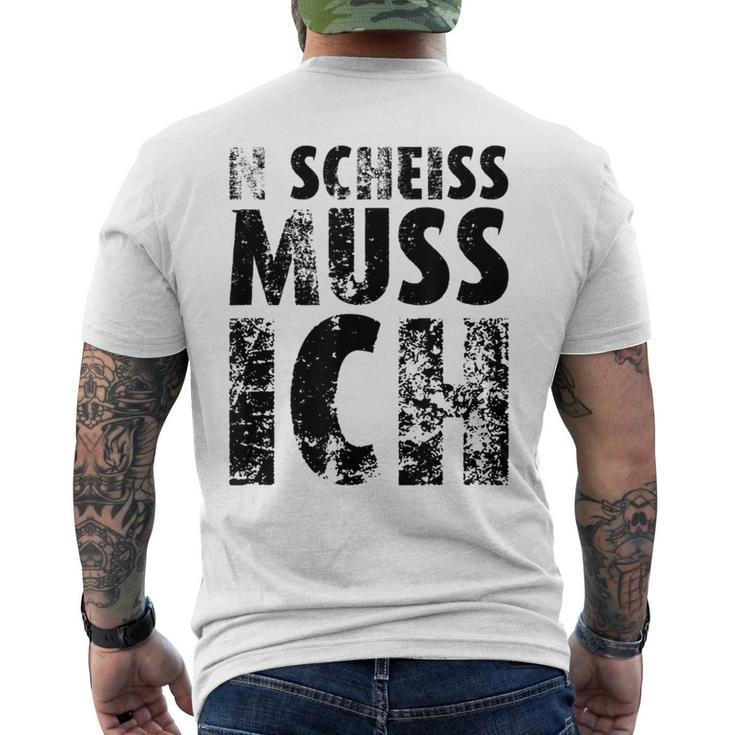 'N Scheiss Muss I'ch T-Shirt mit Rückendruck