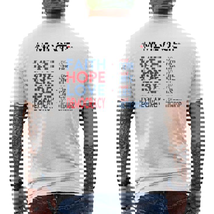 I Will Vote Faith Hope Love Democracy Not Fear Not Hate Men's T-shirt Back Print