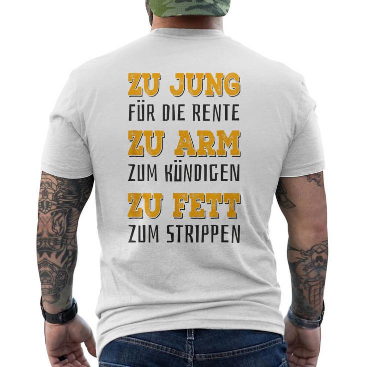 Zu Jung Für Rente Zu Arm Zum Kündigen Zu Fett Zum Strippen Gray T-Shirt mit Rückendruck