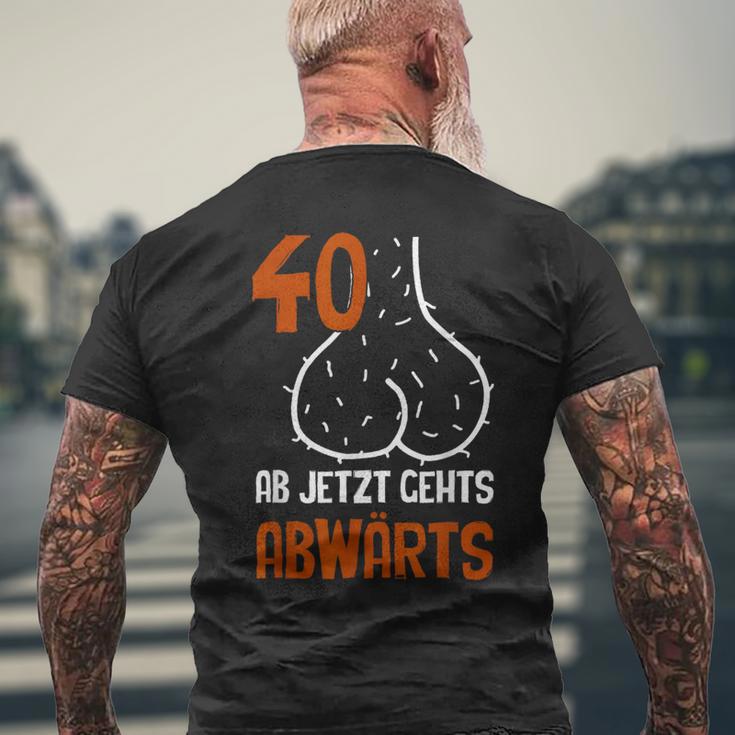 40 Ab Jetzt Gehts Abwärts Birthday T-Shirt mit Rückendruck Geschenke für alte Männer