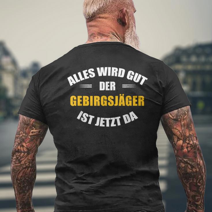 Alles Wird Gut Der Gebirgsjäger Ist Jetzt Da T-Shirt mit Rückendruck Geschenke für alte Männer