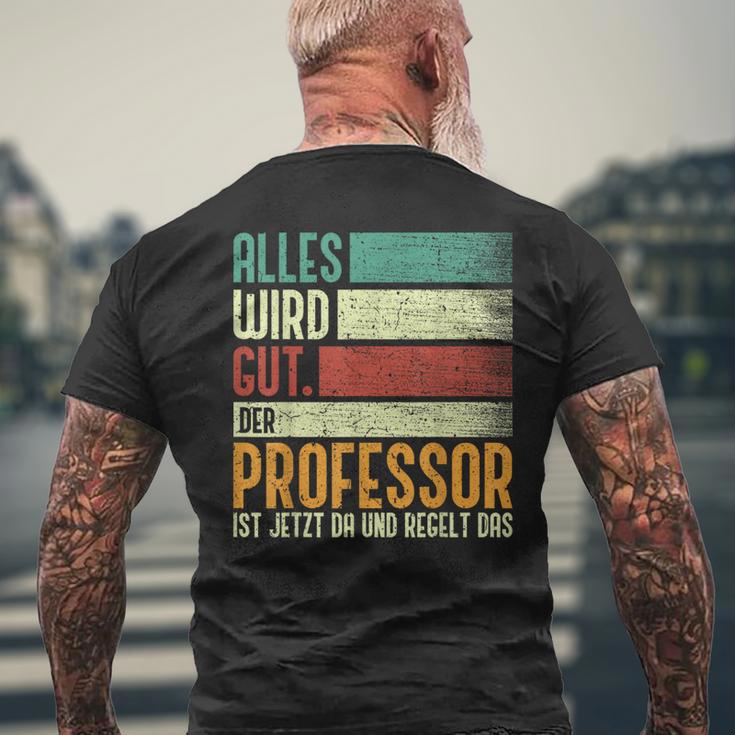 Alles Wird Gut Der Professor Ist Jetzt Da Alles Wird Gut Der T-Shirt mit Rückendruck Geschenke für alte Männer