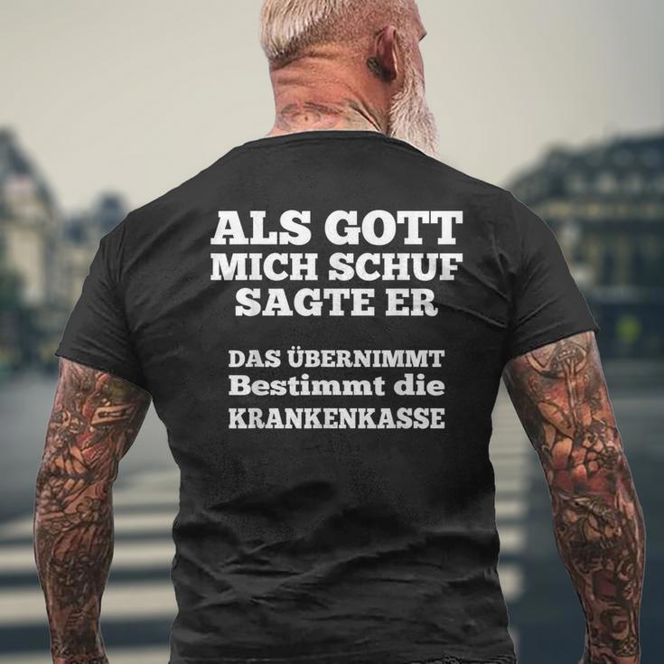 Als Gott Mich Schuf Sagte Er Das Übernimmt Die Krankenkasse T-Shirt mit Rückendruck Geschenke für alte Männer