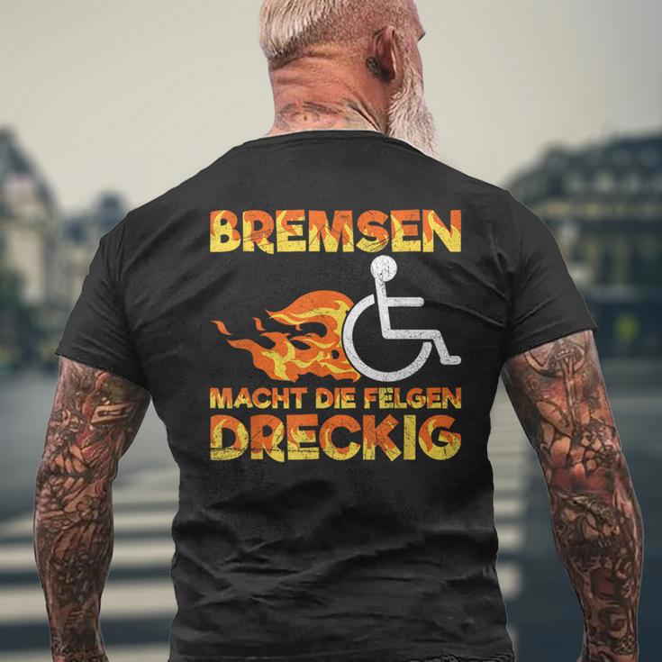 Bremsen Macht Die Felgen Dreckig Rollister Wheelchair T-Shirt mit Rückendruck Geschenke für alte Männer