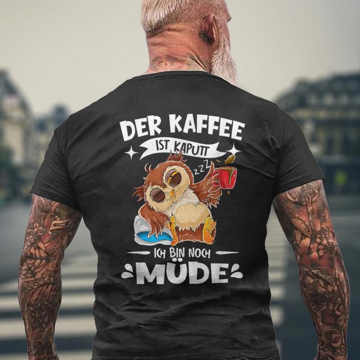 Der Kaffee Ist Kaputt Ich Bin Müde S T-Shirt mit Rückendruck Geschenke für alte Männer