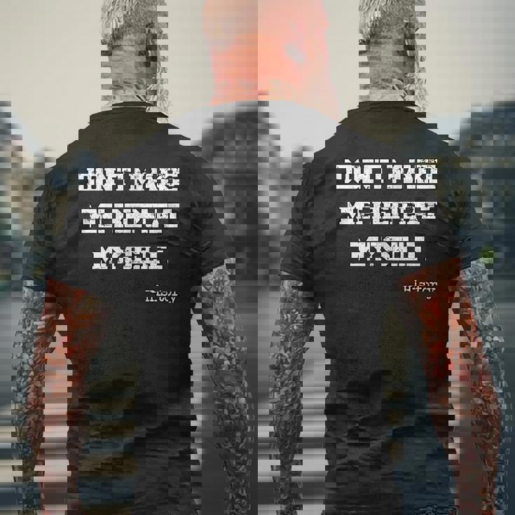 Don't Make Me Repeat Myself History Histórico Historia Camiseta Hombre Estampado Espalda Regalos para ancianos