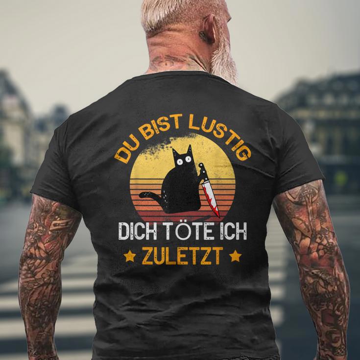 Du Bist Lustig Dich Töte Ich Last Last Cats T-Shirt mit Rückendruck Geschenke für alte Männer