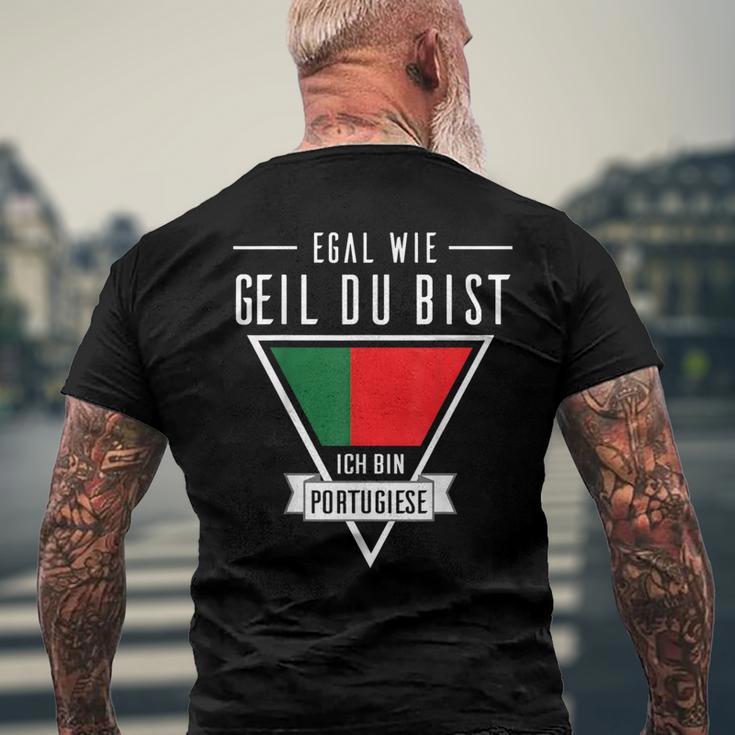 Egal Wie Geil Du Bist Ich Bin Portuguese Flag T-Shirt mit Rückendruck Geschenke für alte Männer