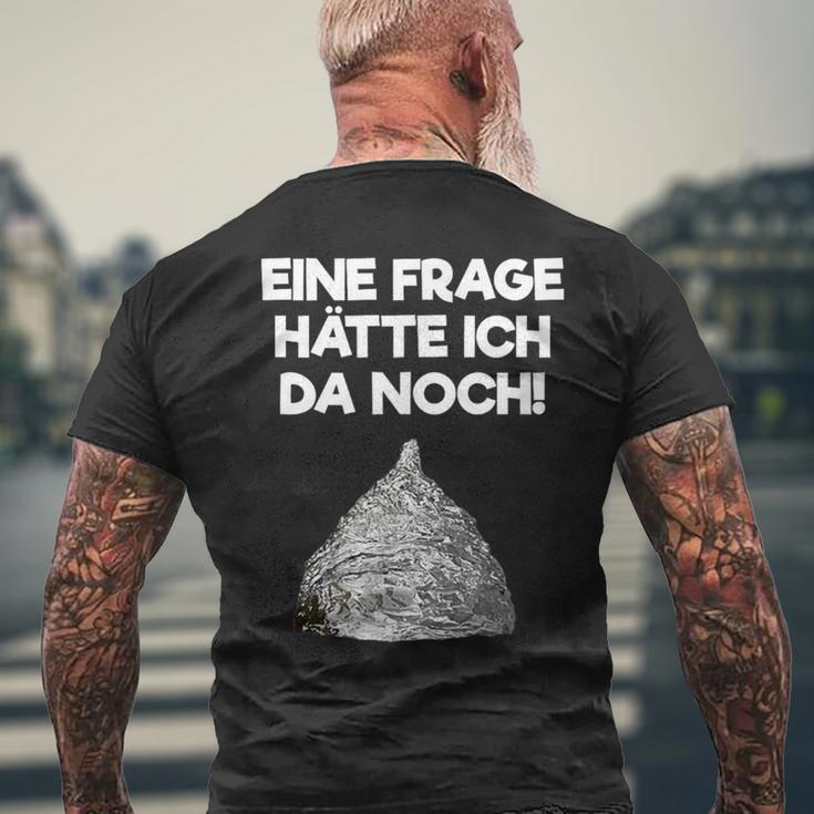 Ein Frage Hätte Ich Da Noch Aluminium Hut Sayings T-Shirt mit Rückendruck Geschenke für alte Männer