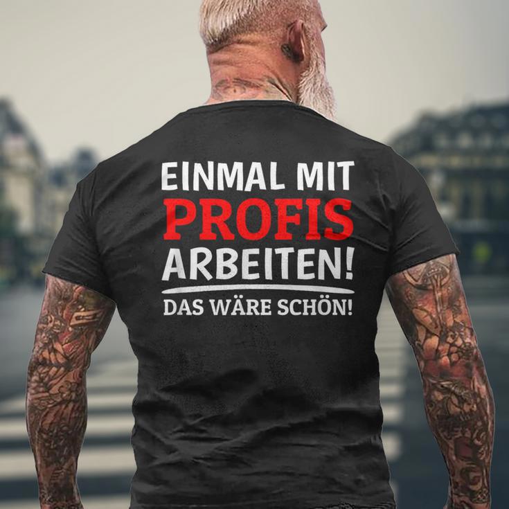 Einmal Mit Profis Arbeiten Bau Pfusch Craftsman T-Shirt mit Rückendruck Geschenke für alte Männer