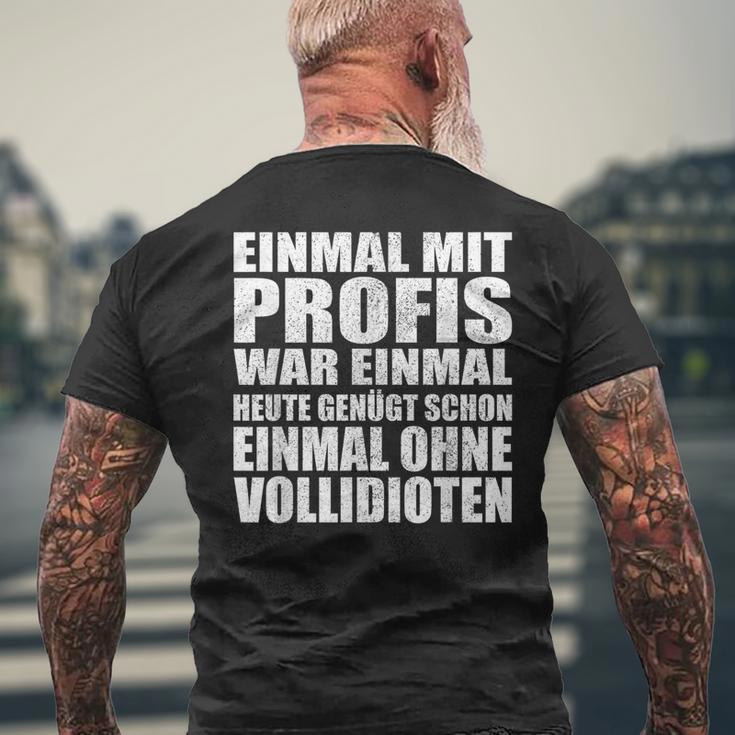 Einmal Mit Profis War Einmalollidioten T-Shirt mit Rückendruck Geschenke für alte Männer