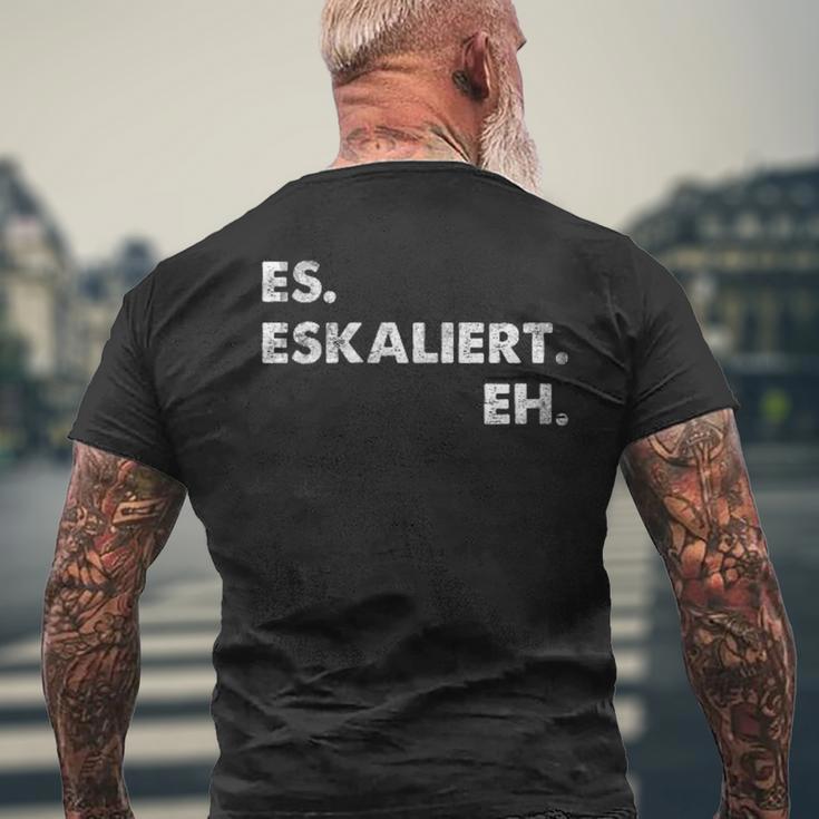 Es Escaliert Eh Festival Feiern Es Escaliert Eh T-Shirt mit Rückendruck Geschenke für alte Männer