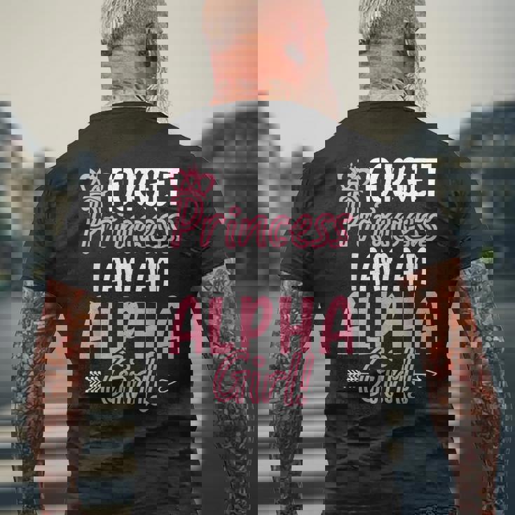 Forget Princess I Am An Alpha Girl Female Alpha Men's T-shirt Back Print Gifts for Old Men